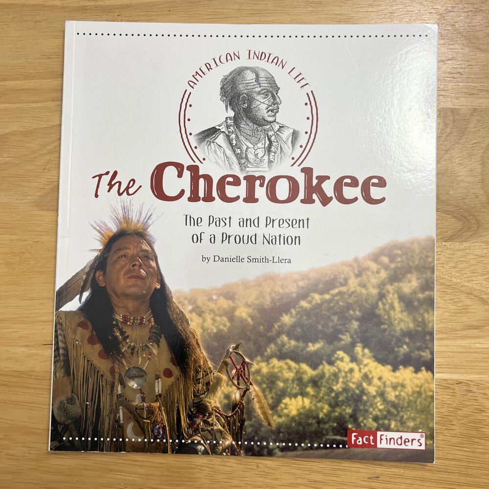 The Cherokee The Past and Present of a Proud Nation by Danielle Smith Llera PB